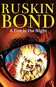 Ruskin Bond A Fire in the Night